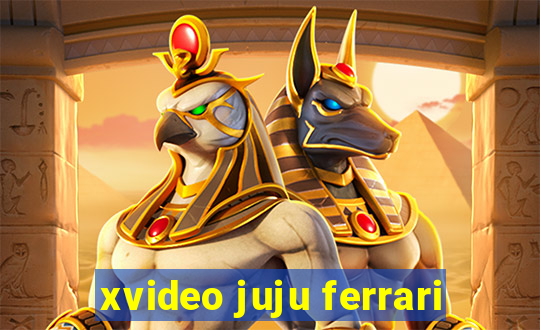 xvideo juju ferrari